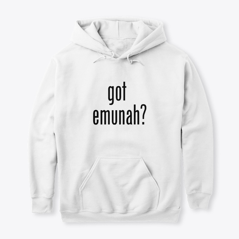 Got Emunah?