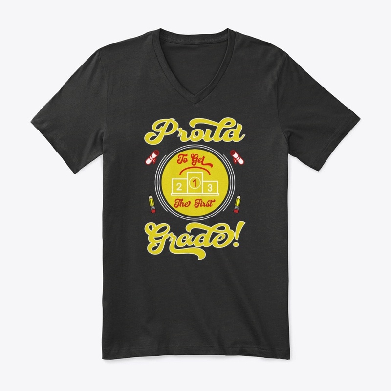 Proud to Get the First Grade T Shirt 