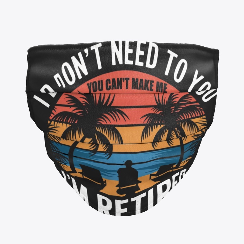 I'm retired t shirt design 