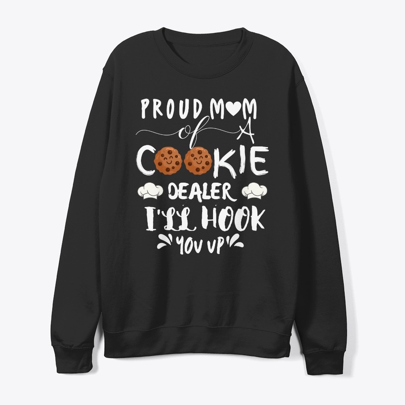 PROUD MOM OF A COOKIE DEALER I'LL HOOK 