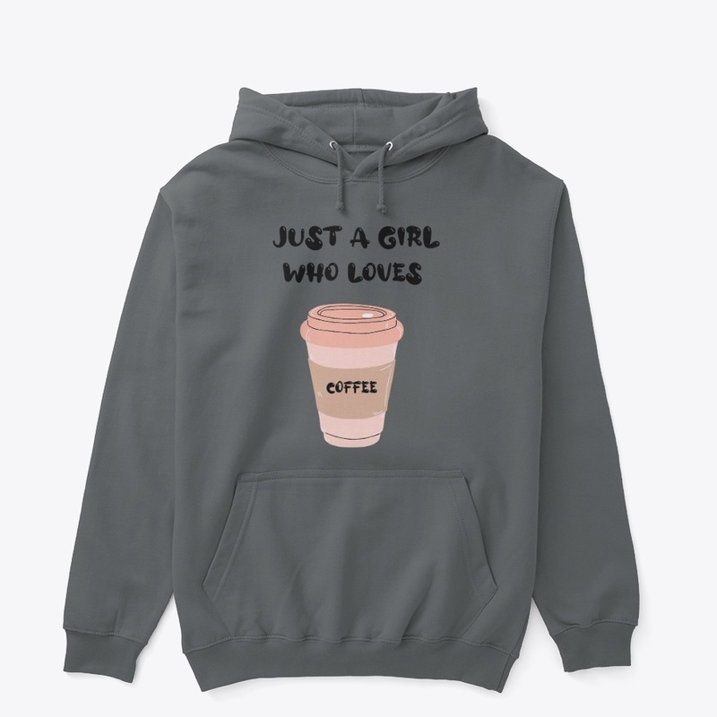JUST A GIRL WHO LOVES COFFEE