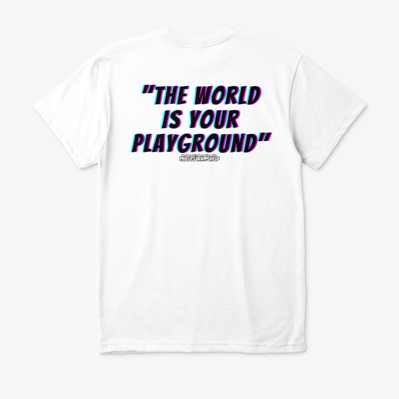 "The world is your playground"