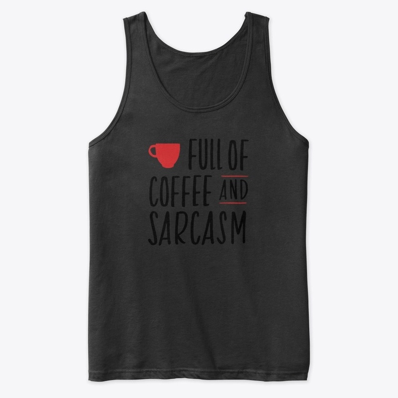 Full Of Coffee And Sarcasm Funny Gift