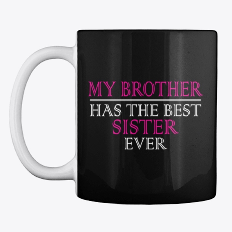 My Brother Has The Best Sister Ever