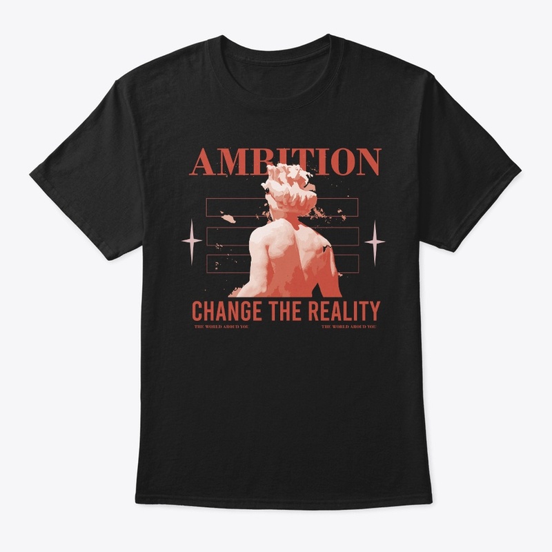 Ambition Change The Reality