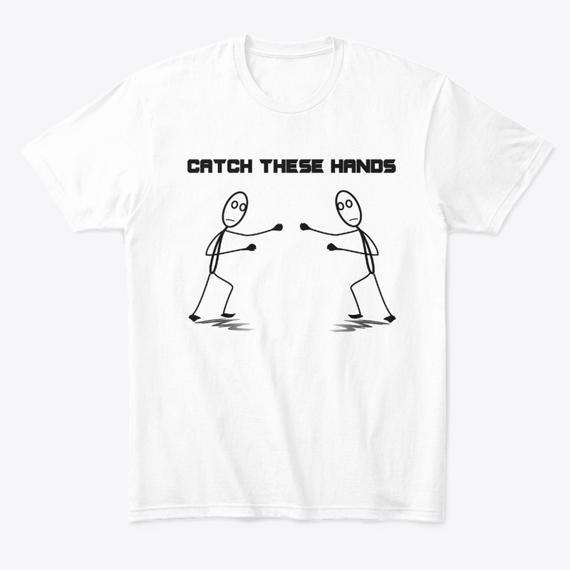 Catch These Hands Merch