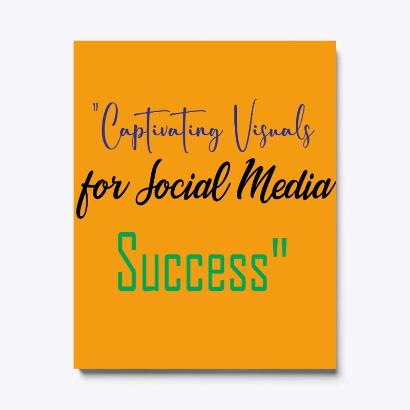 Visuals for Social Media Success