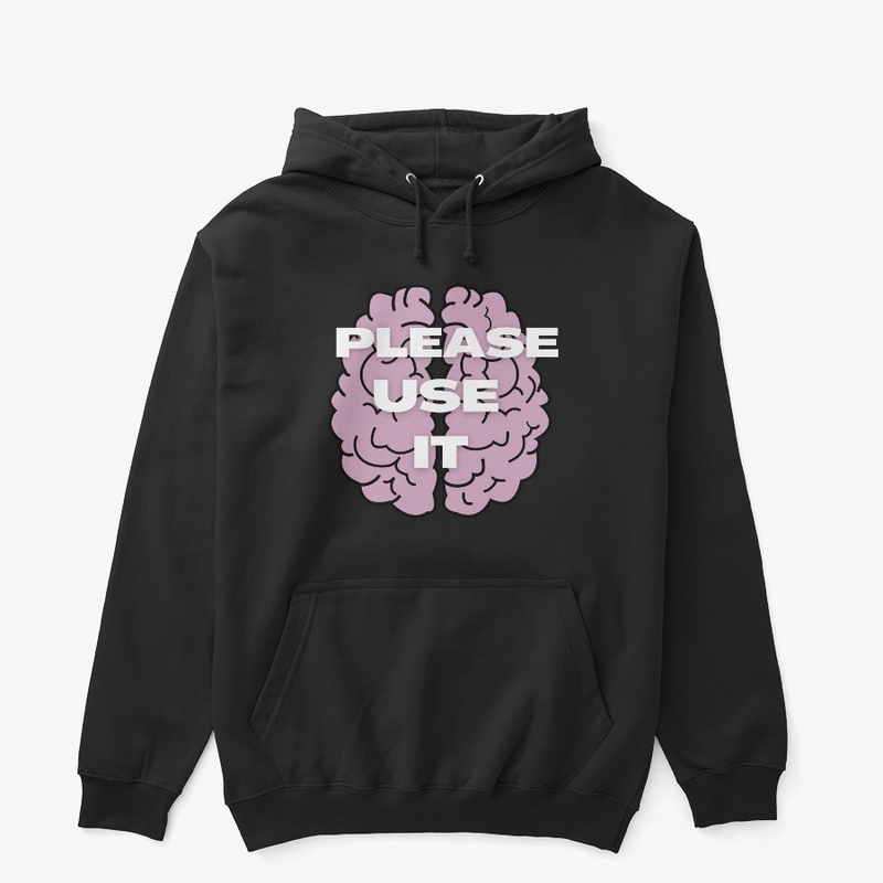 use your mind please