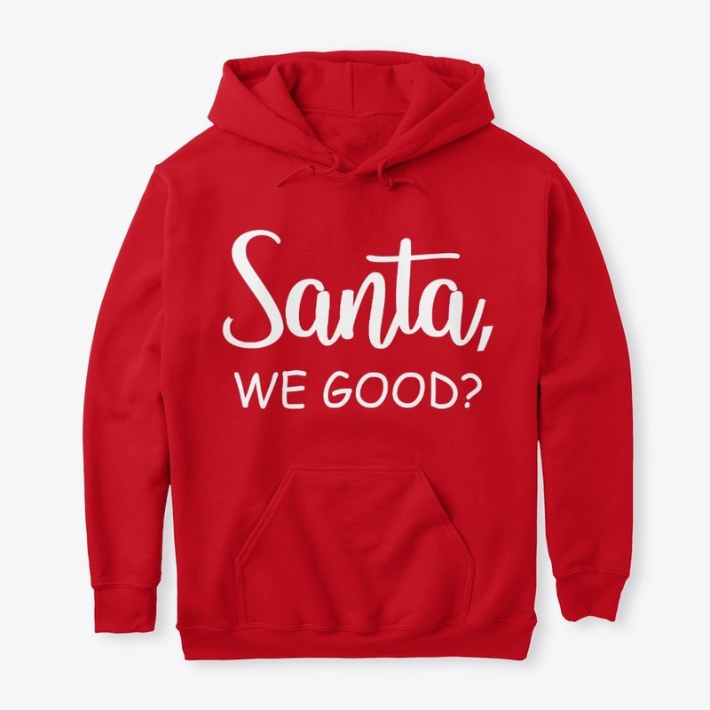 Santa We Good Shirt