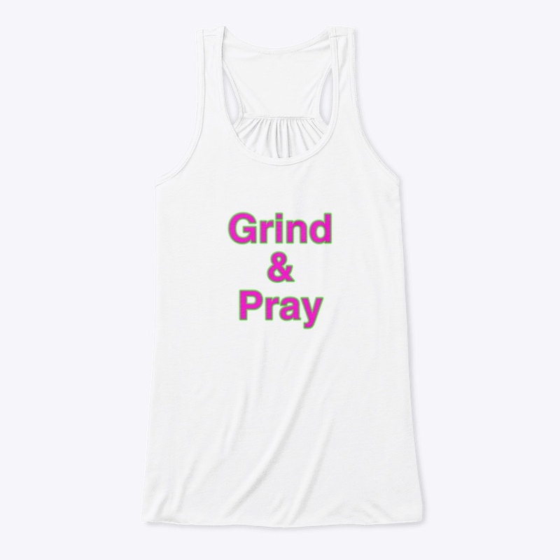 Grind & Pray
