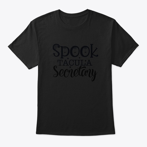 Spooktacula Secretary Fkyid Black T-Shirt Front