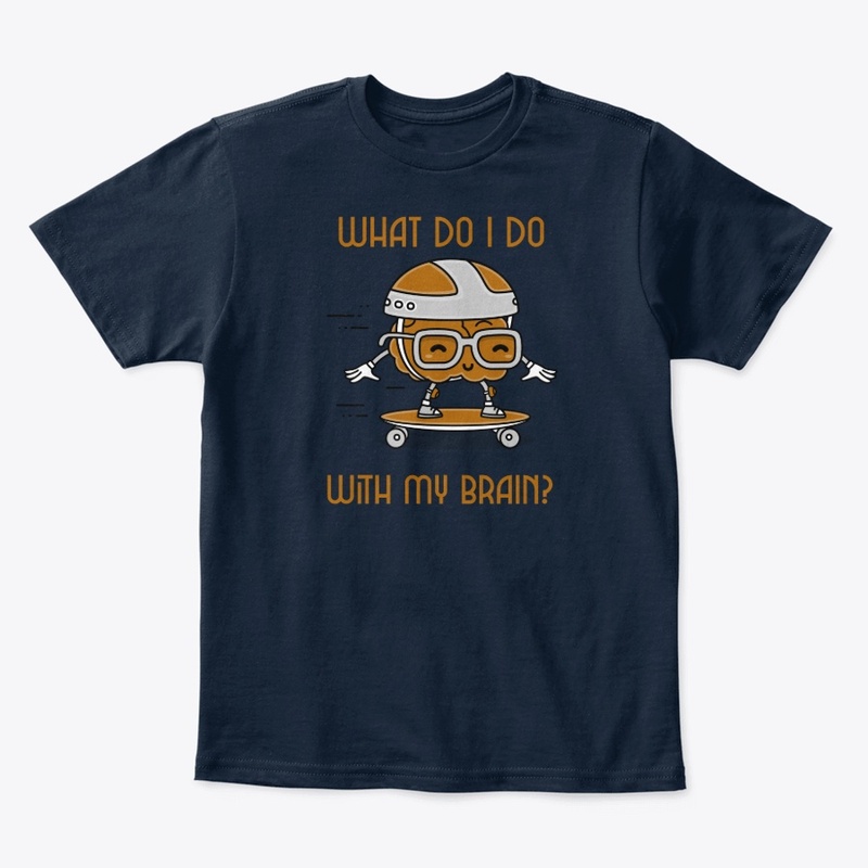 What do i do with my brain