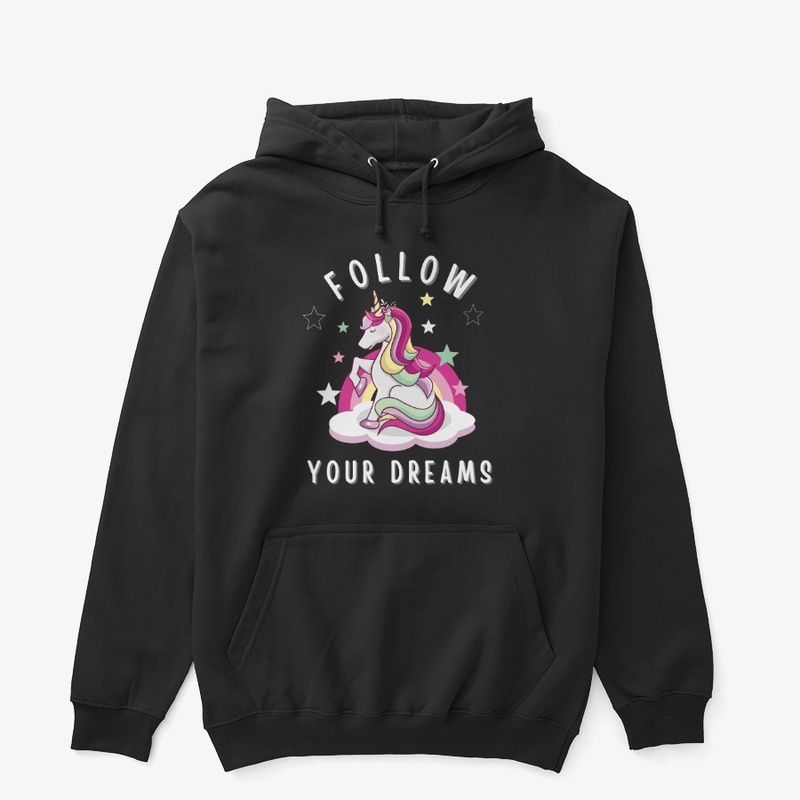 Follow Your Dreams.