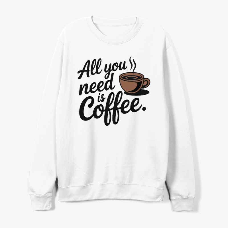 All You Need Is Coffee Typography Design