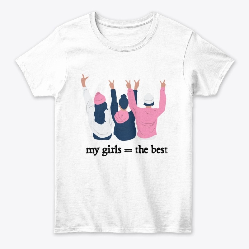 my girls are the best tees