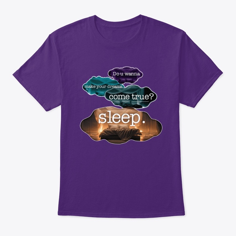 Sleep! for your dreams!