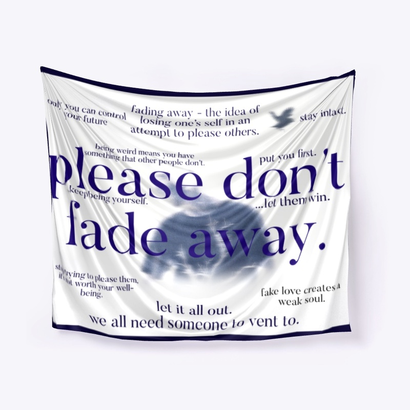 “please don’t fade away.” wall tapestry