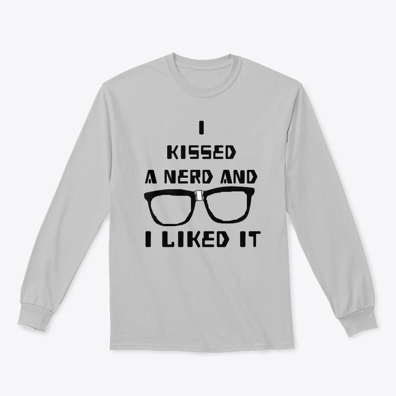 I kissed a NERD and I liked it