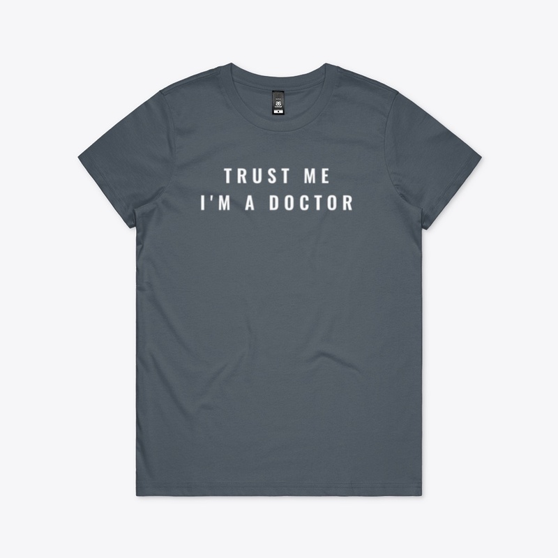 Trust Me I'm a Doctor T-Shirt