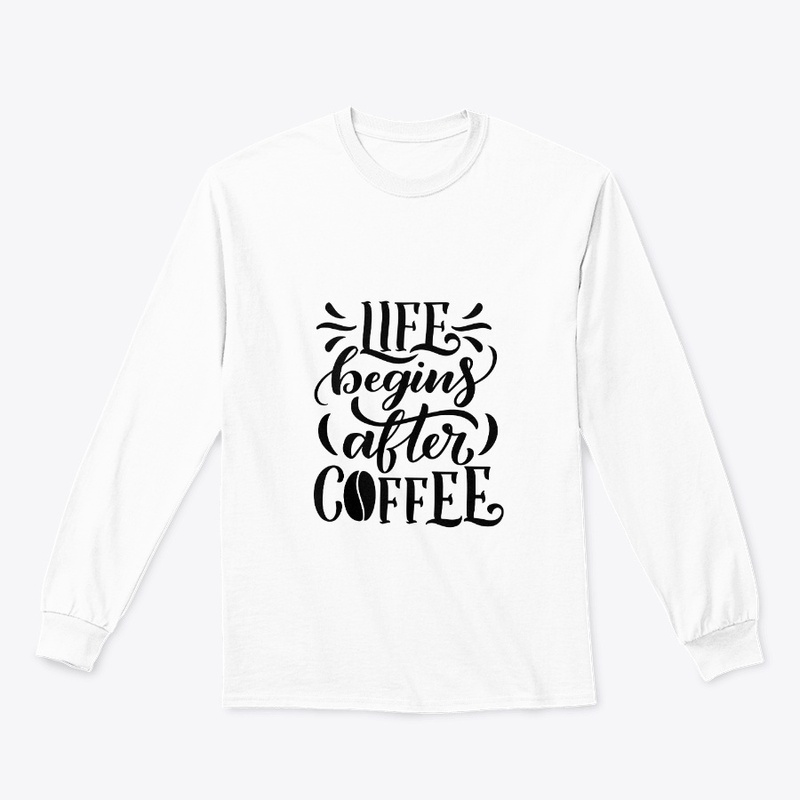 Life Begins After Coffee