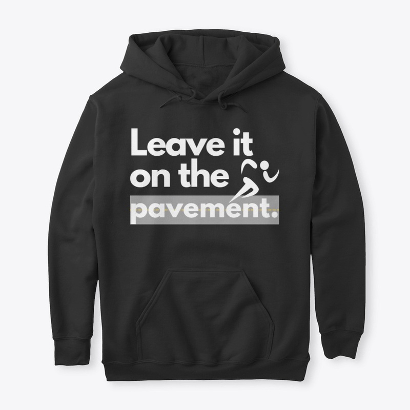 Leave it on the Pavement