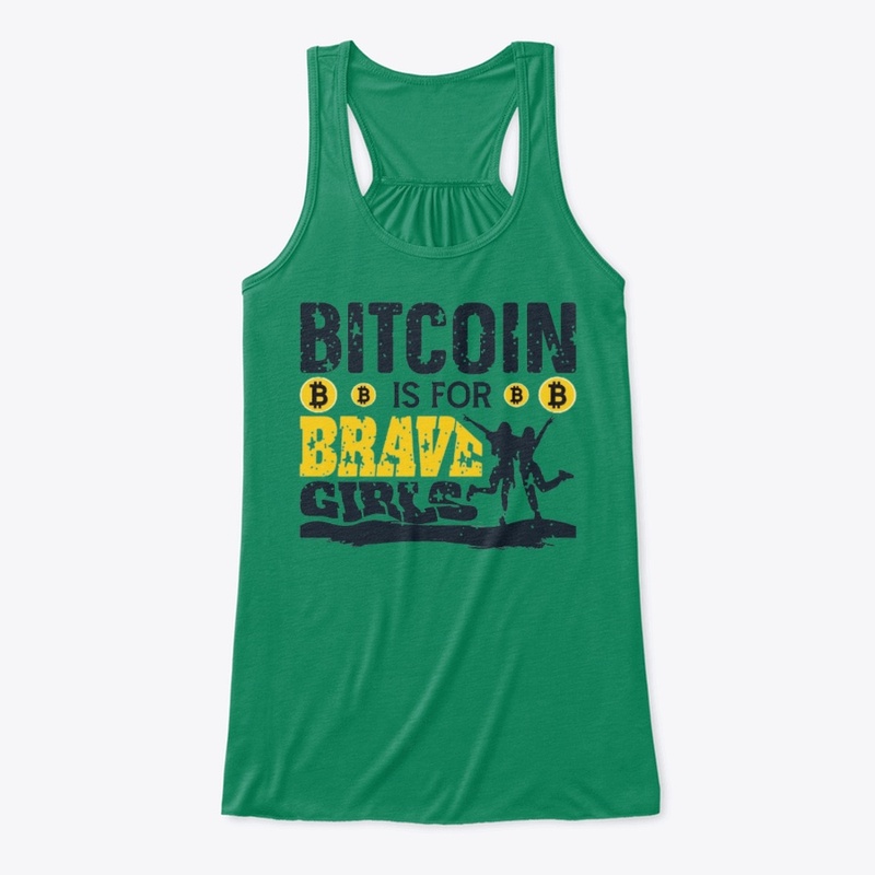 Bitcoin Is For Brave Girls