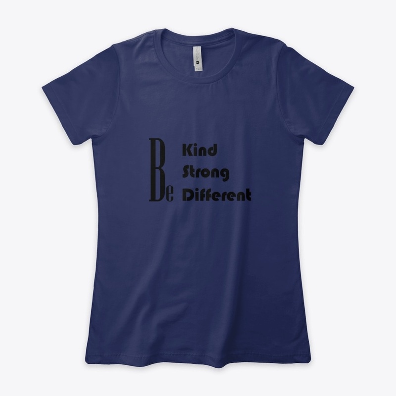 Be Kind , Strong , Different