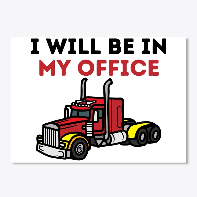 Truck | I Will Be In My Office