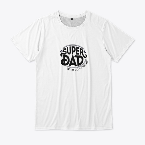 Super Dad Standard T-Shirt Front