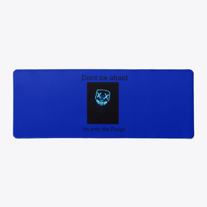 Dont be Afraid Its only the Purge merch!