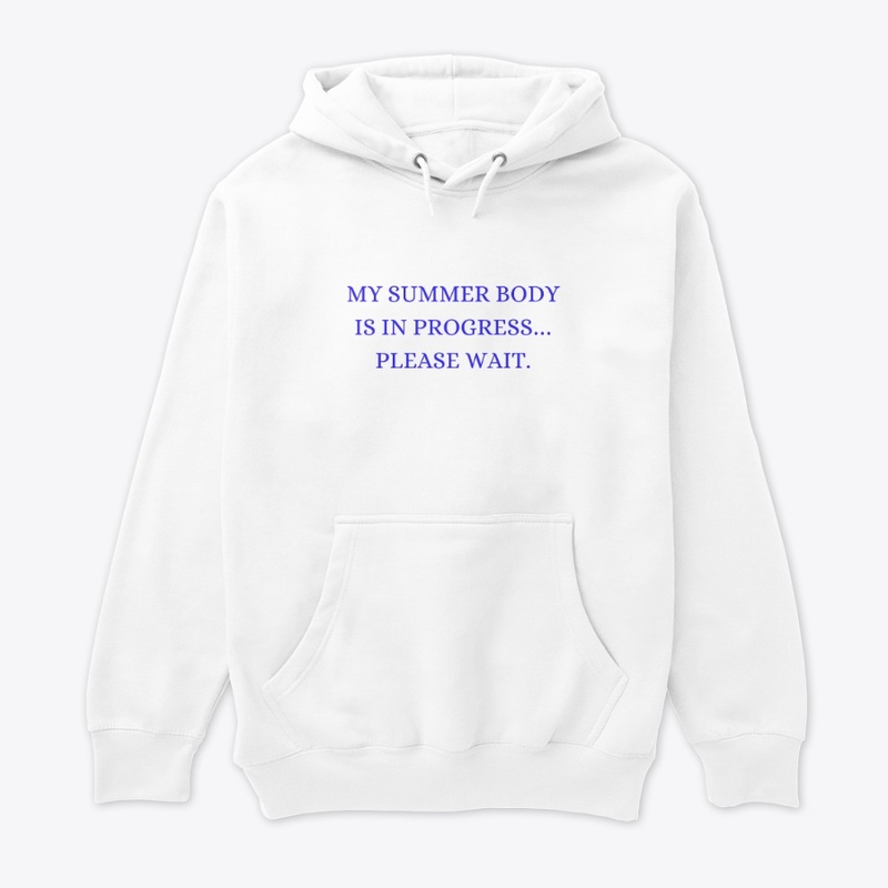 My Summer Body is in Progress t-shirt