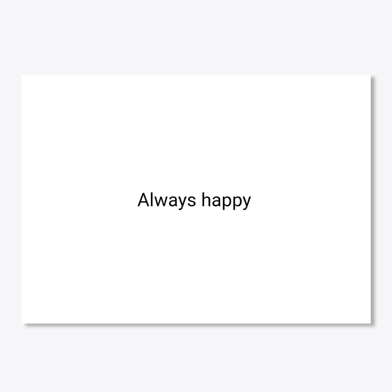 Always happy 