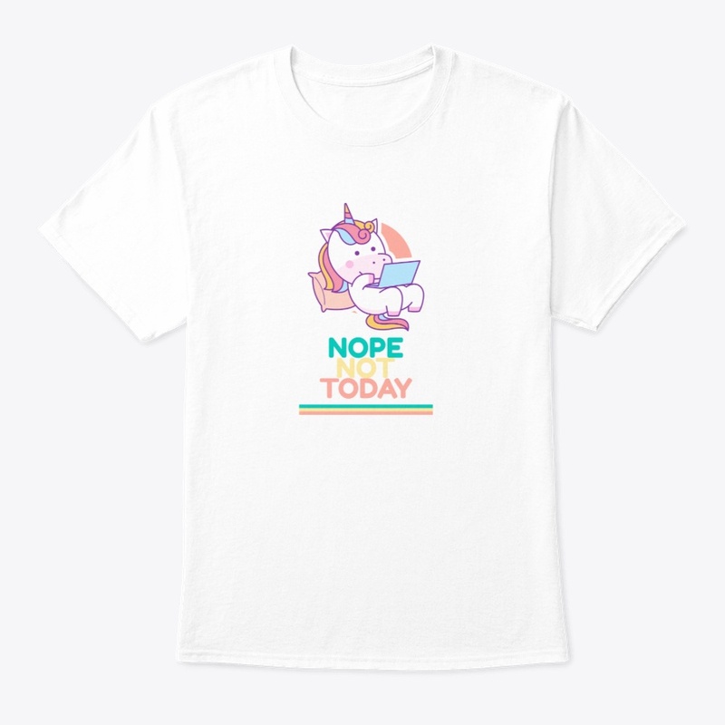 Nope Not Today Tee
