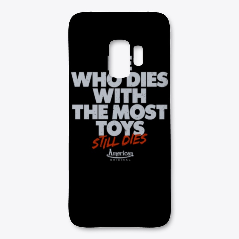 He who dies with the most toys