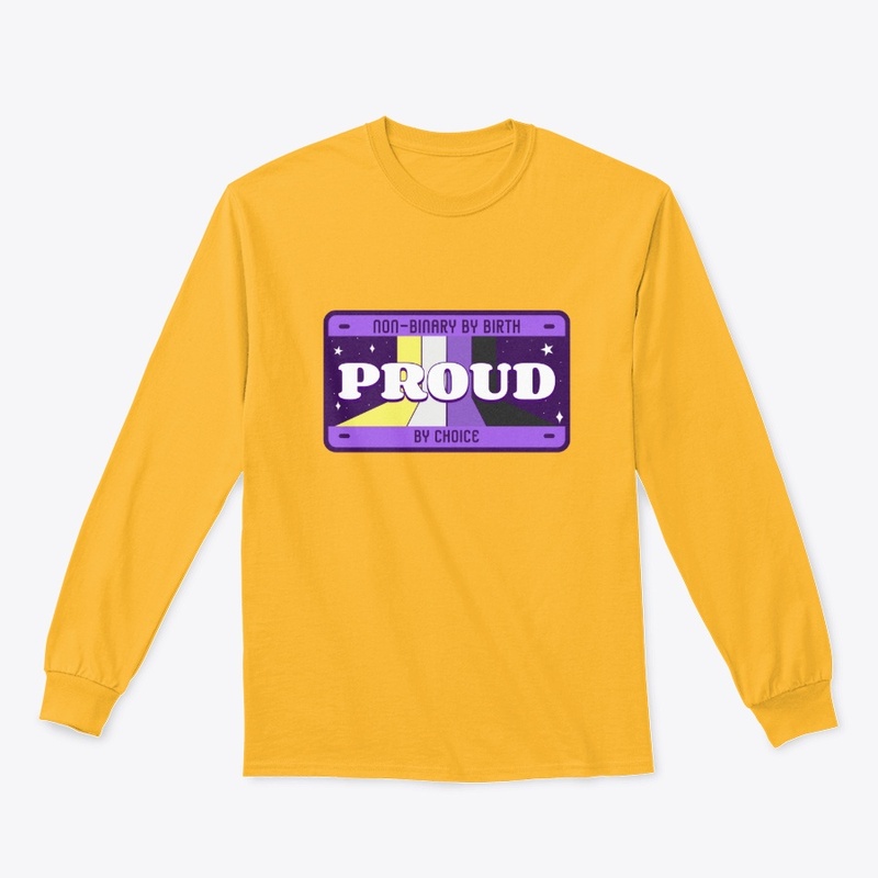 NON-BINARY BY BIRTH PROUD BY CHOICE 