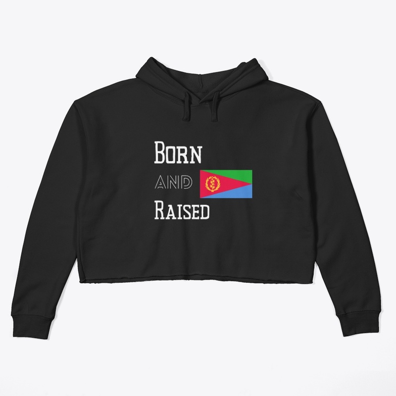 Born and raised - Eritrea