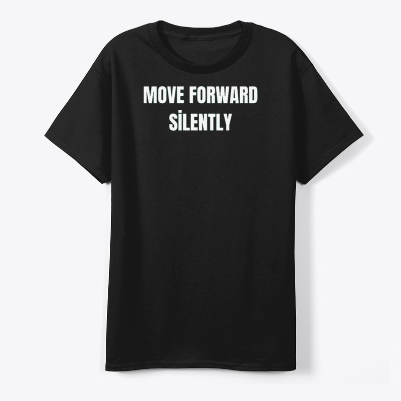 Move forward silently.