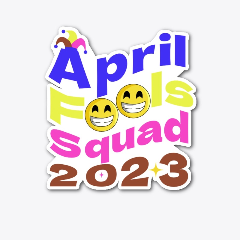 April fools squad 2023 colrfull design