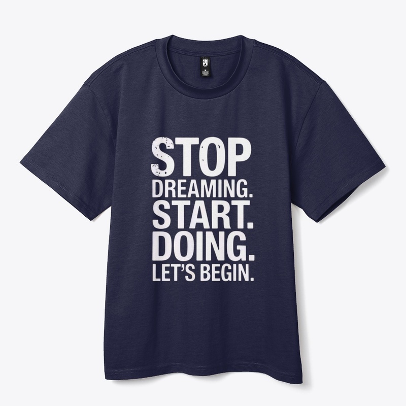 Stop Dreaming Start Doing–Motivational