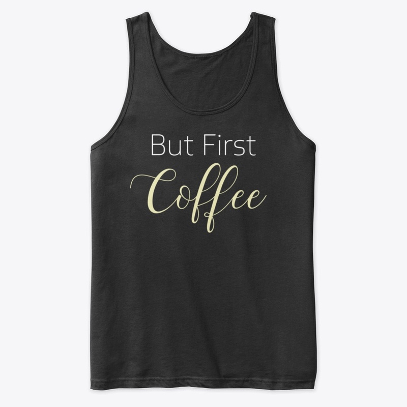 But First Coffee Shirt,