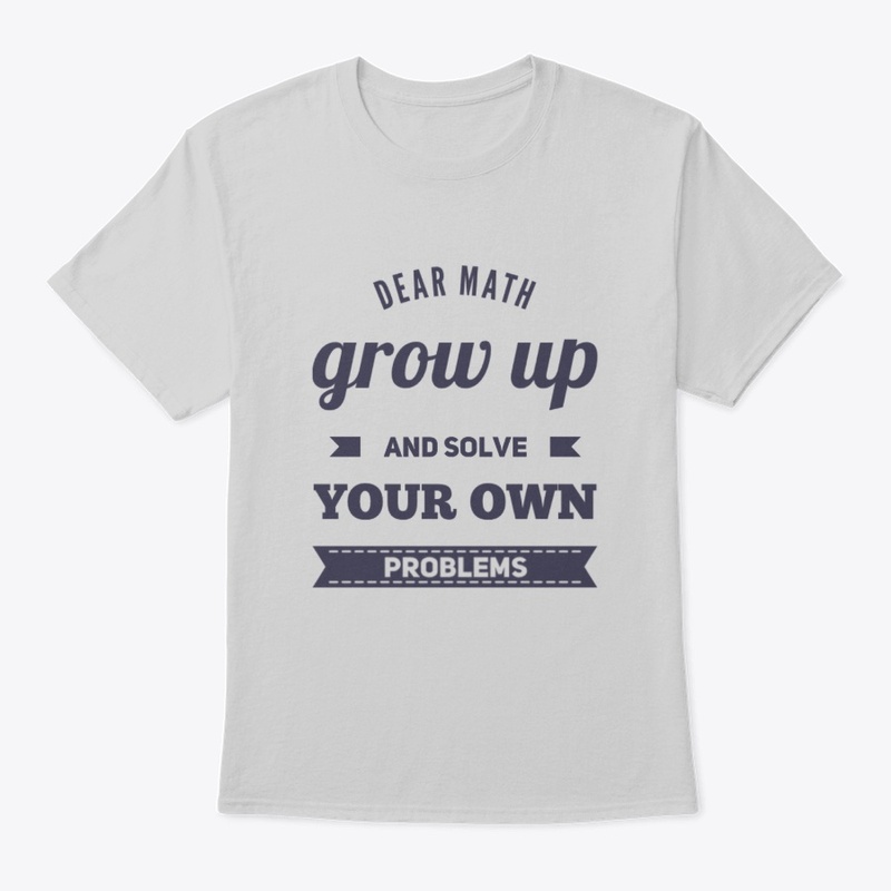 Math Grow Up and Solve Your Own Problems