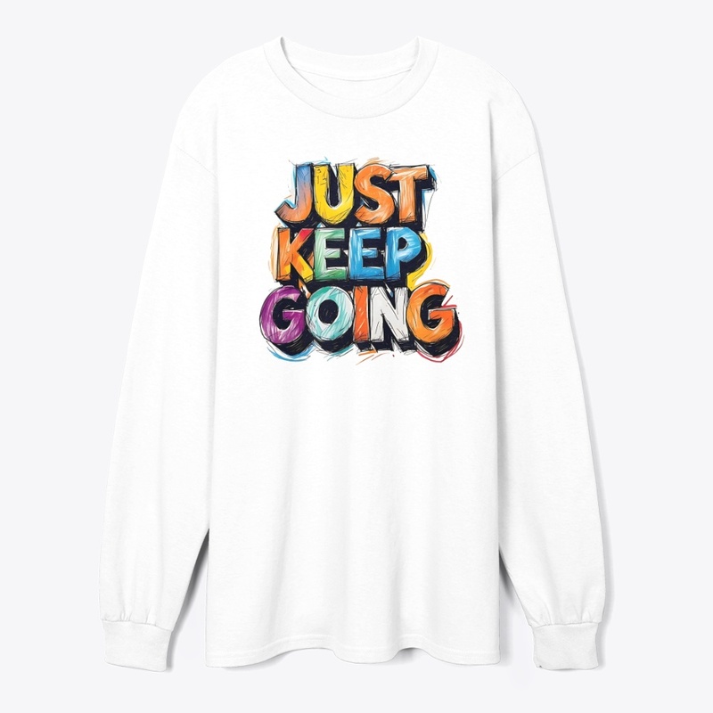 "JUST KEEP GOING" Motivational Hoodie