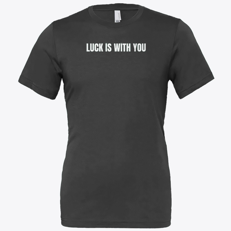 "Luck is with you"