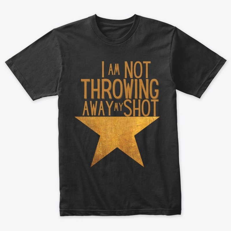 I am Not throwing away my Shot
