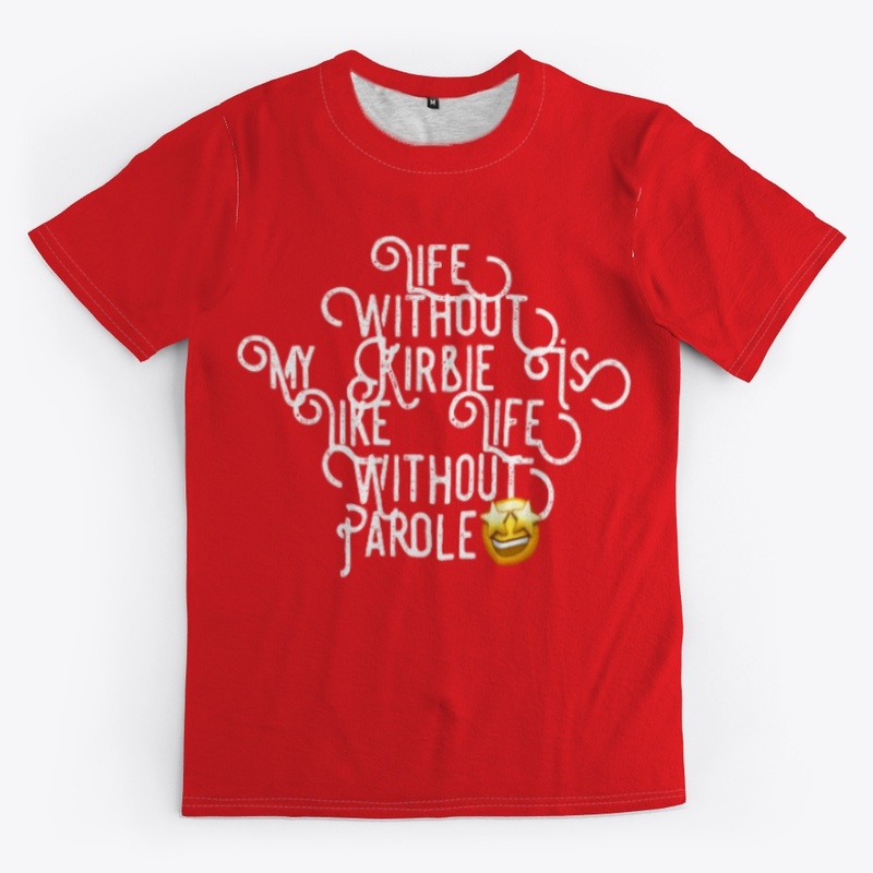 Life w/o  My Kirbie is a Life w/o Parole