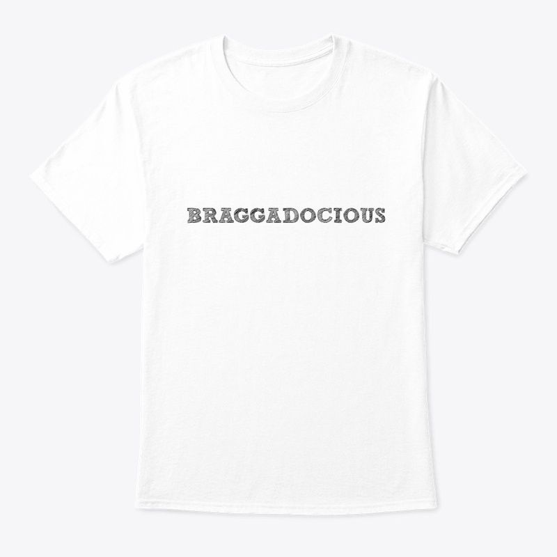 BRAGGADOCIOUS