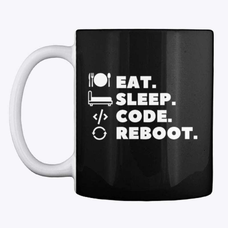 Eat, Sleep, Code, Reboot