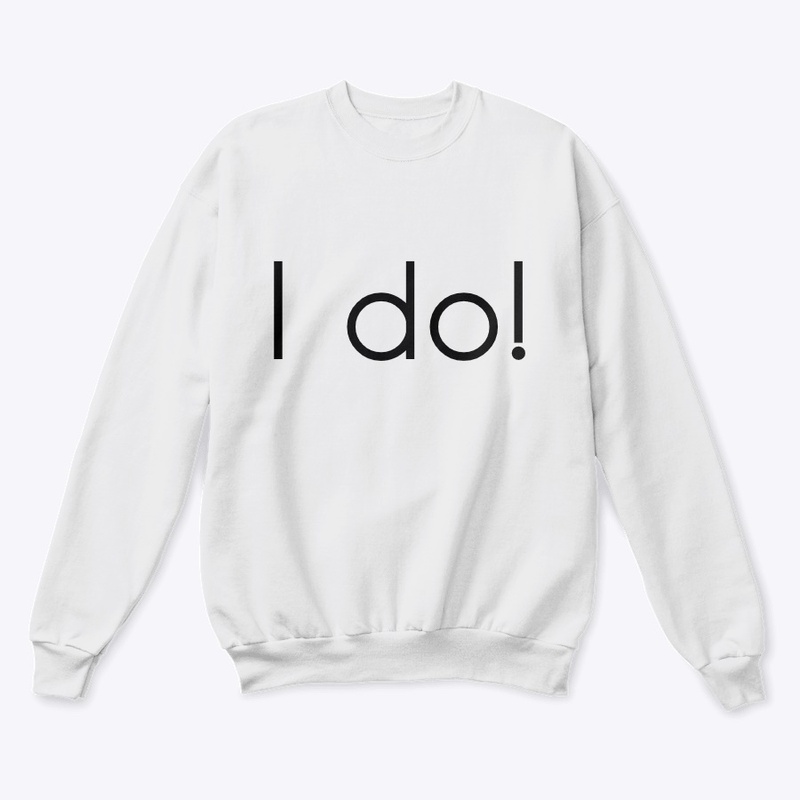 I Do!