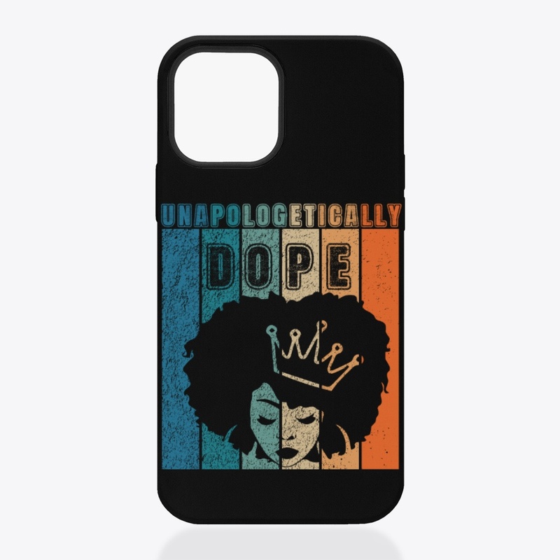 Unapologetically Dope Black Melanin
