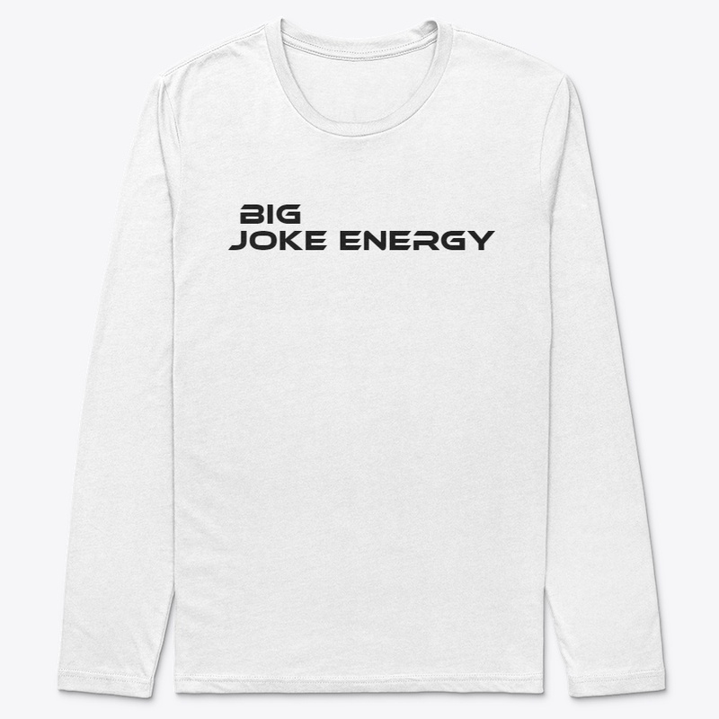 Big Joke Energy - 2.0 